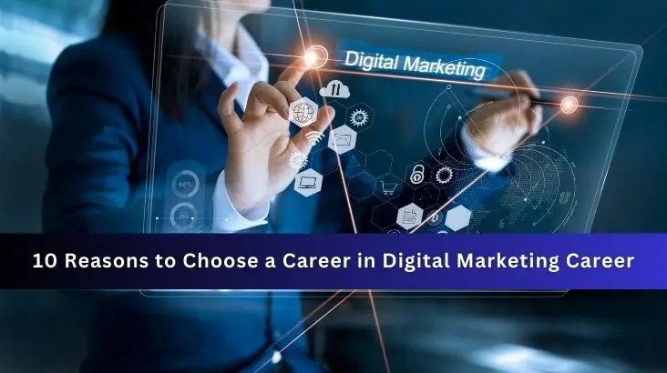 10 Reasons to Choose a Career in Digital Marketing